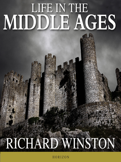 Title details for Life in the Middle Ages by Richard Winston - Available